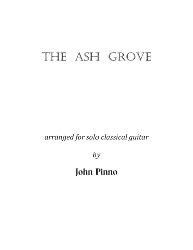 The Ash Grove (arranged for classical guitar solo by John Pinno) (arr. John Pinno)