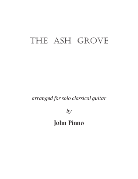 The Ash Grove (arranged for classical guitar solo by John Pinno) (arr. John Pinno)