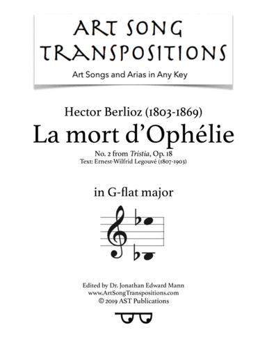 BERLIOZ: La mort d'Ophélie, Op. 18 no. 2 (transposed to G-flat major) (arr. ArtSongTranspositions.com)