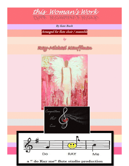This Woman's Work (arr. a " do Ray me " flute studio production, Ray-Michael Kauffman)