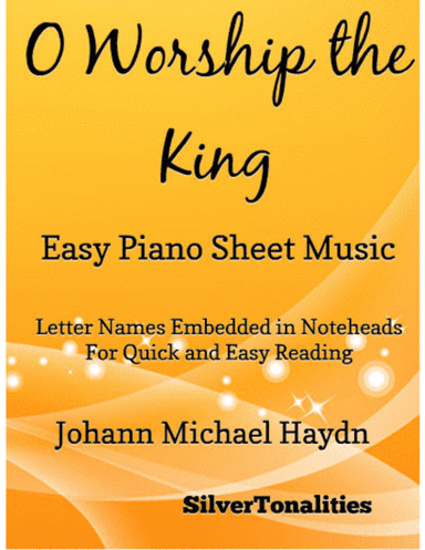 O Worship the King Easy Piano Sheet Music (arr. SilverTonalities)