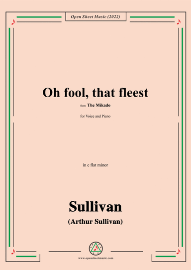 Sullivan-Oh fool,that fleest,from The Mikado,in e flat minor (arr. Open Cloud)