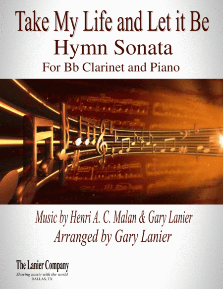 TAKE MY LIFE AND LET IT BE Hymn Sonata (for Bb Clarinet and Piano with Score/Part) (arr. Gary Lanier)