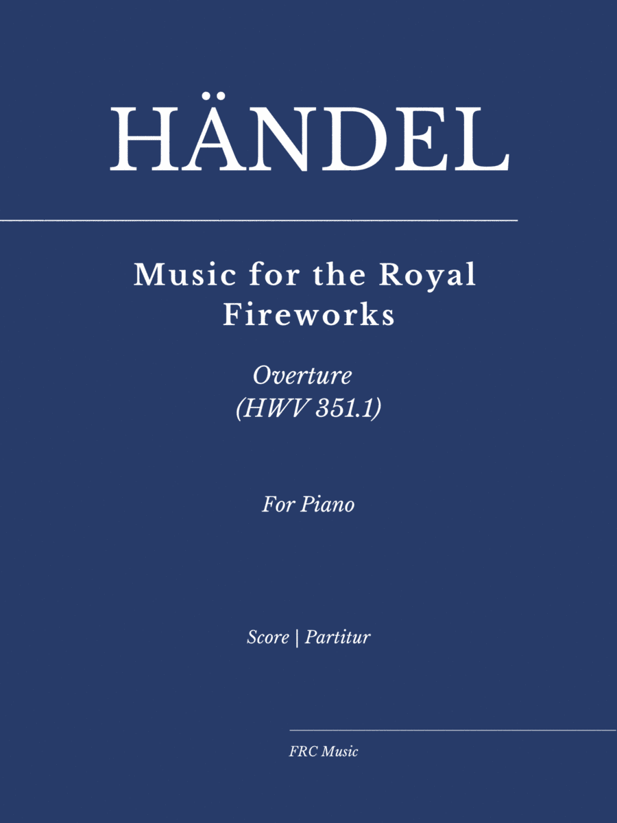 Music for the Royal Fireworks - Overture  (HWV 351.1) for Piano (arr. Flavio Regis Cunha)
