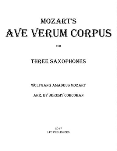 Ave Verum Corpus for Three Saxophones (AAA or AAT) (arr. Jeremy Corcoran)