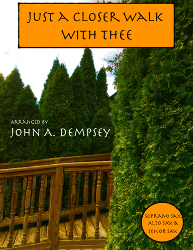 Just a Closer Walk with Thee / Solace (Sax Trio: SAT) (arr. John A. Dempsey)