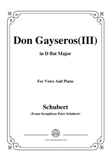 Schubert-Don Gayseros(III),in D flat Major,D.93 No.3,for Voice and Piano (arr. MSM)