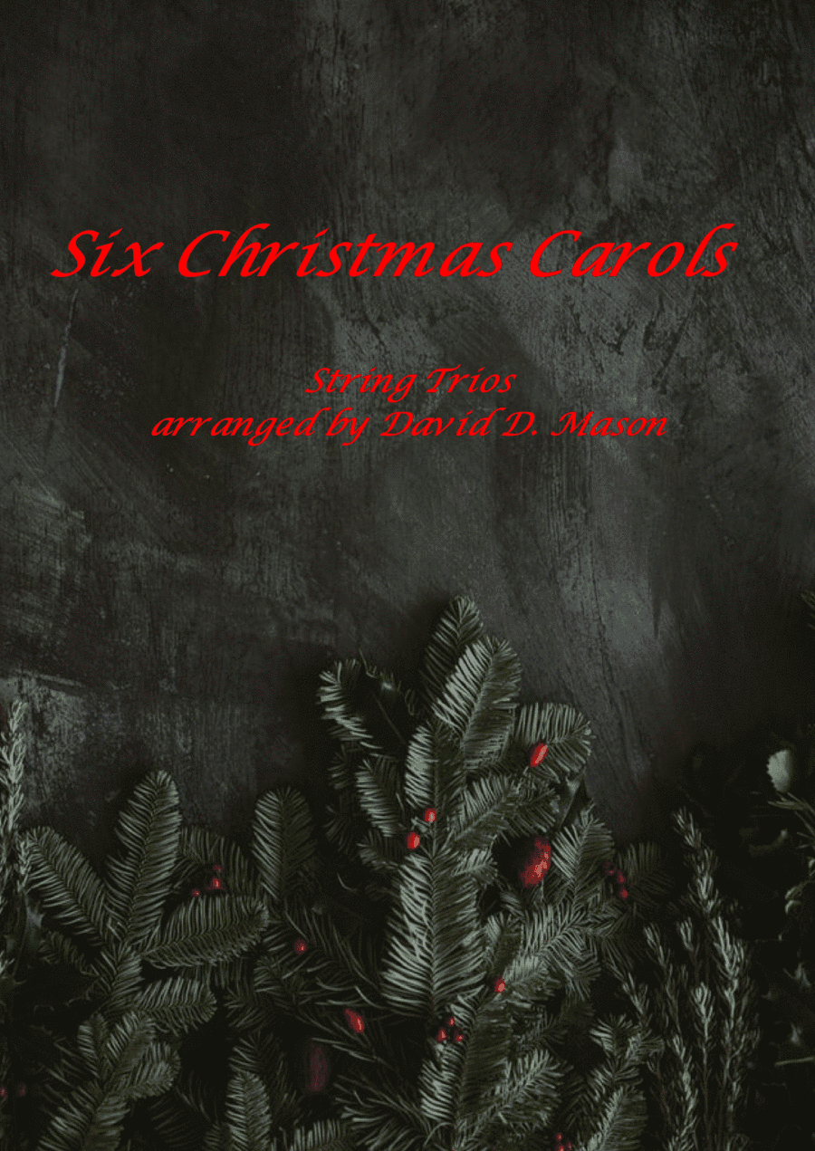 Six Christmas Carols for String Trio (arr. David D. Mason)