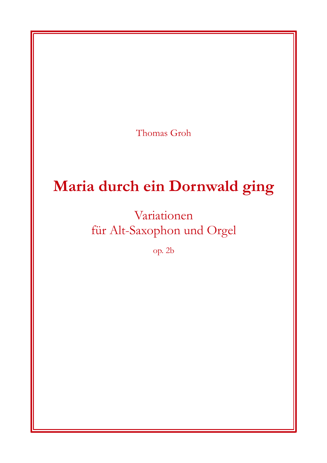Maria durch ein Dornwald ging (Variations for saxophone and organ) (arr. Thomas Groh)