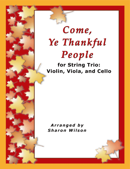 Come, Ye Thankful People (for String Trio – Violin, Viola, and Cello) (arr. Sharon Wilson)
