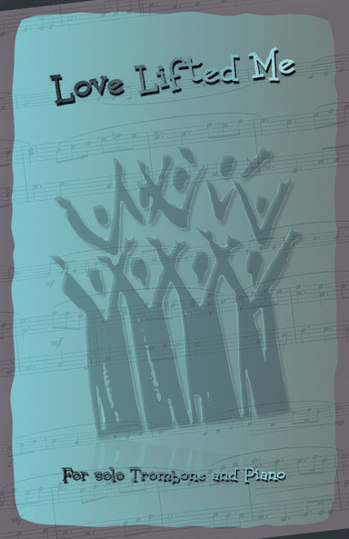 Love Lifted Me, Gospel Hymn for Trombone and Piano (arr. David McKeown)