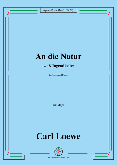 Loewe-An die Natur,in E Major,for Voice and Piano (arr. OSM Press)