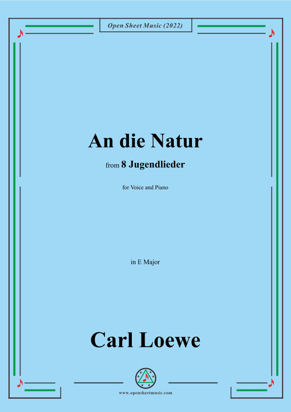 Loewe-An die Natur,in E Major,for Voice and Piano (arr. OSM Press)