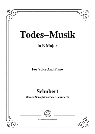 Schubert-Todes-Musik,Op.108 No.2,in B Major,for Voice&Piano (arr. MSM)