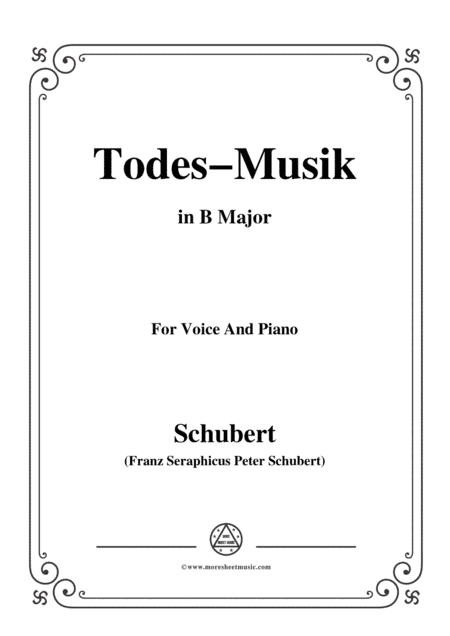 Schubert-Todes-Musik,Op.108 No.2,in B Major,for Voice&Piano (arr. MSM)