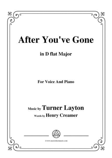 Turner Layton-After You've Gone,in D flat Major,for Voice and Piano (arr. MSM)