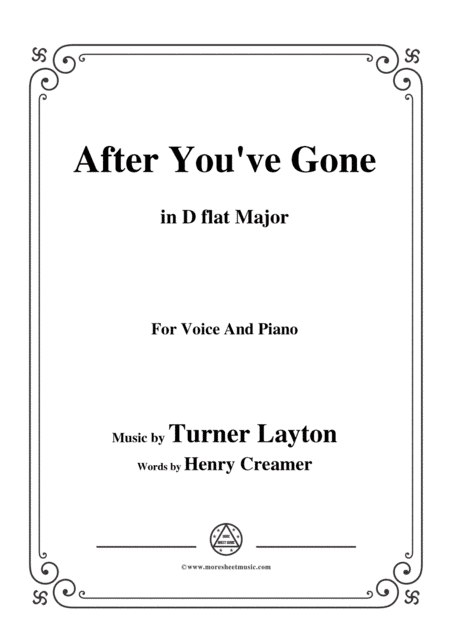 Turner Layton-After You've Gone,in D flat Major,for Voice and Piano (arr. MSM)