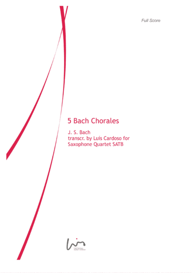 5 Bach Chorales (for Saxophone Quartet SATB) (arr. Luis Cardoso)