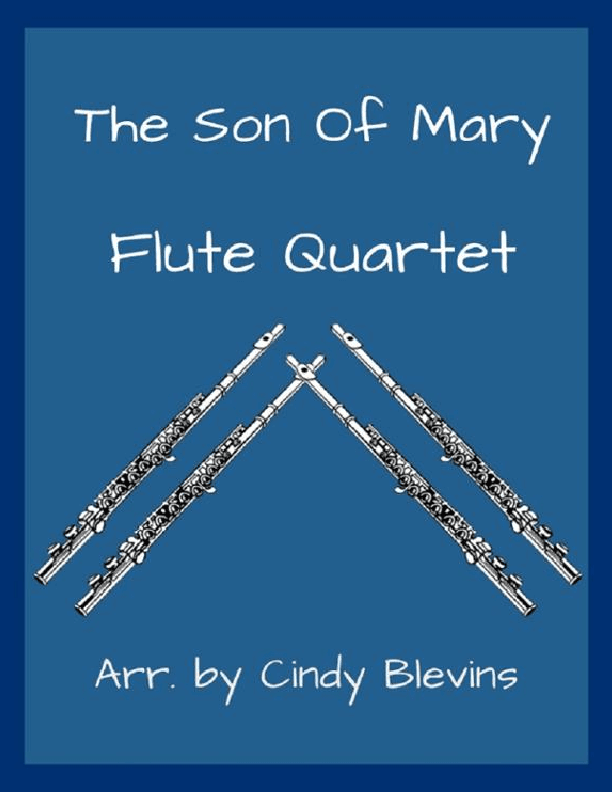 The Son of Mary, for Flute Quartet (arr. Cindy Blevins)