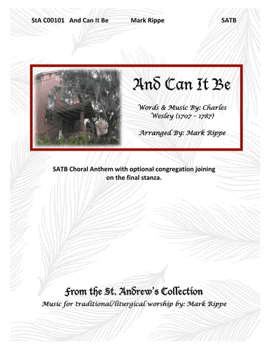 And Can It Be (StA C00101) (arr. Mark Rippe)