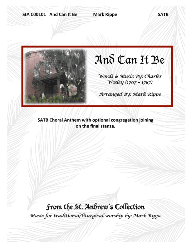 And Can It Be (StA C00101) (arr. Mark Rippe)