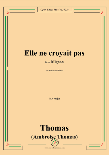 A. Thomas-Elle ne croyait pas,in A Major,from Mignon,for Voice and Piano (arr. OSM Press)