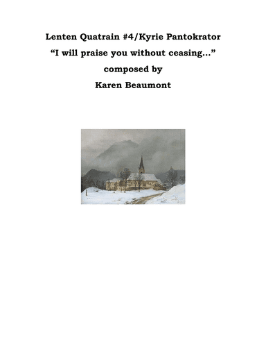 Lenten Quatrain #4/"I will praise you without ceasing..."
