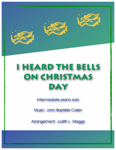 I Heard the Bells on Christmas Day (Tune: Waltham) (arr. Judith L. Maggs)