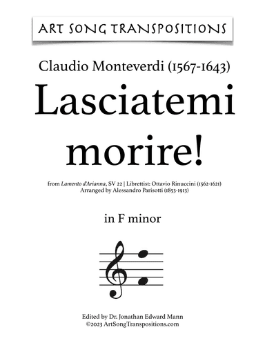 MONTEVERDI: Lasciatemi morire! (transposed to F minor and E minor) (arr. ArtSongTranspositions.com)