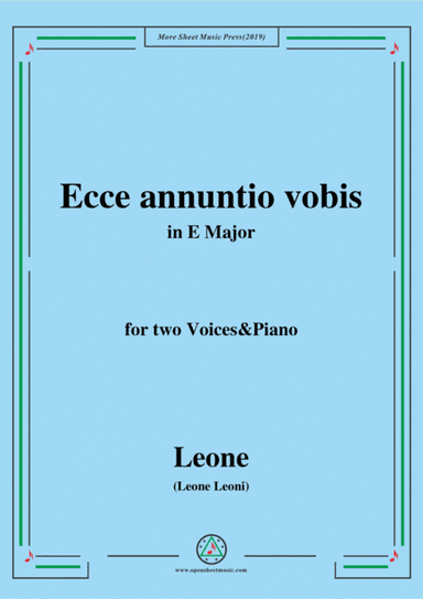 Leoni-Ecce annuntio vobis,in E Major,for two Voices&Piano (arr. MSM)
