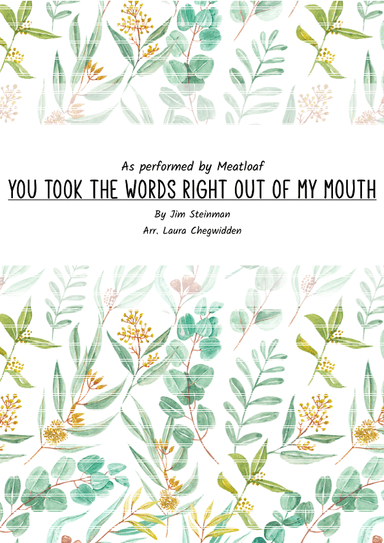 You Took The Words Right Out Of My Mouth (arr. Laura Chegwidden)