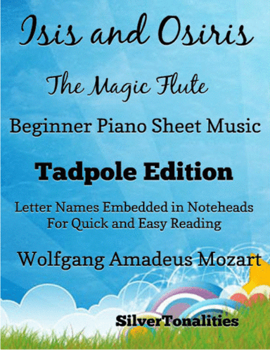 Isis and Osiris the Magic Flute Beginner Piano Sheet Music 2nd Edition (arr. SilverTonalities)