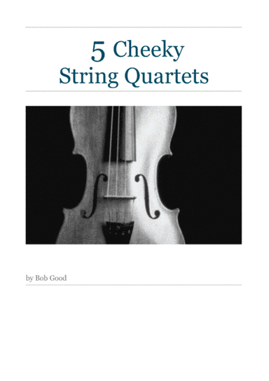 5 Cheeky String Quartets