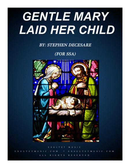 Gentle Mary Laid Her Child (for SSA) (arr. Stephen DeCesare)