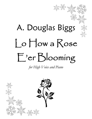 Lo, How a Rose E'er Blooming for High Voice and Piano (arr. A. Douglas Biggs)