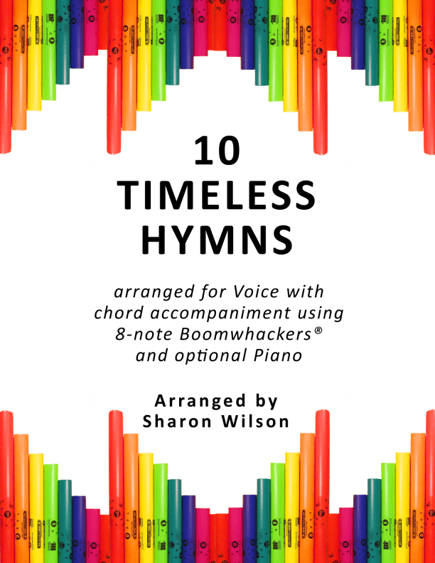 10 Timeless Hymns for Voice and 8-note Boomwhackers® (arr. Sharon Wilson)