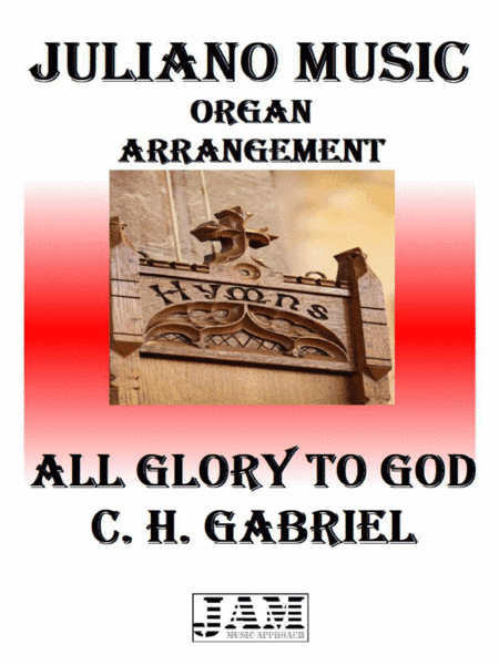 ALL GLORY TO GOD - C. H. GABRIEL (HYMN - EASY ORGAN) (arr. Juliano Music)