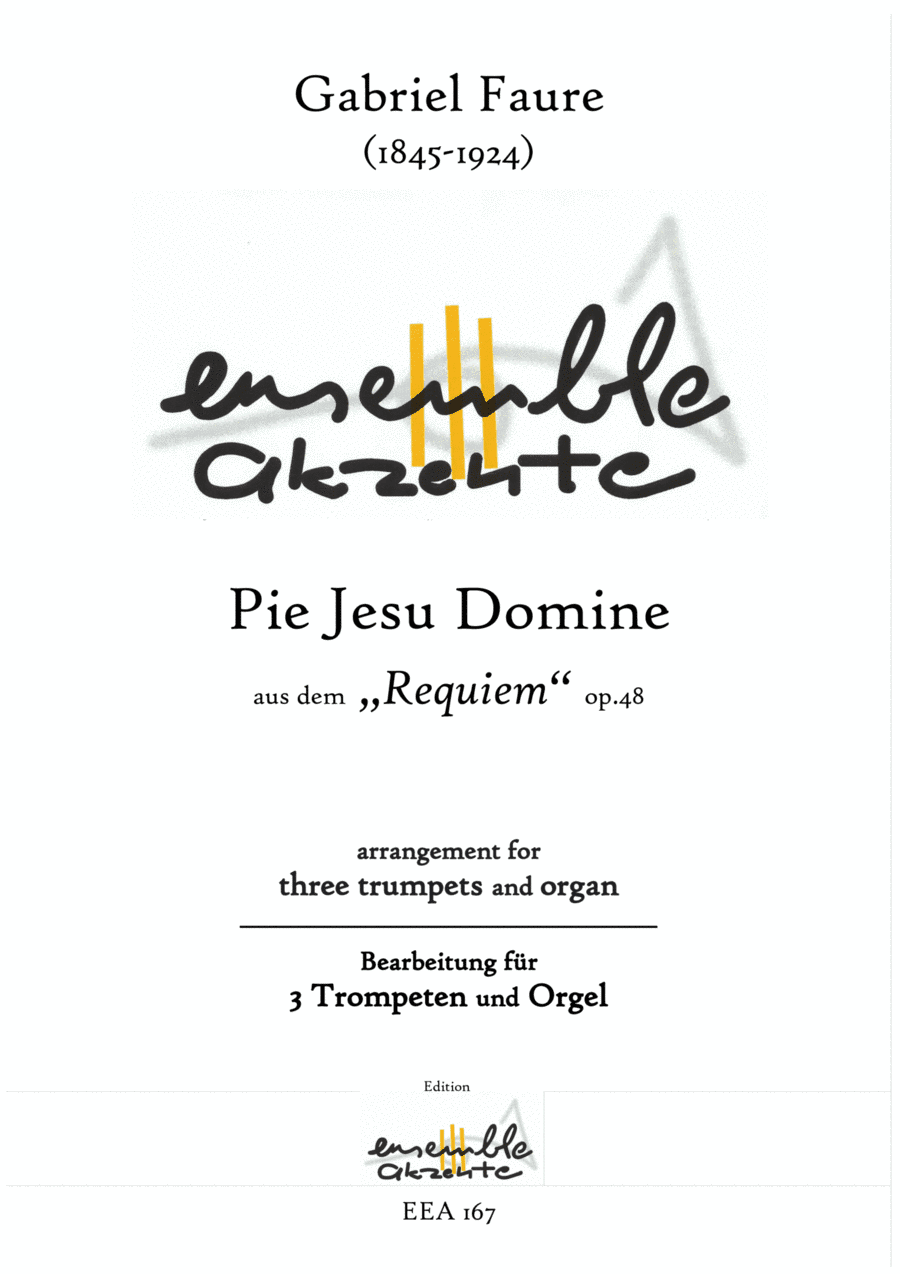 Pie Jesu Domine from "Requiem" op.48 - arrangement for three trumpets and organ (arr. Matthias Eckart - Edition Ensemble Akzente)