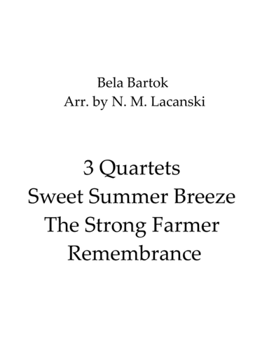 3 Quartets Sweet Summer Breeze The Strong Farmer Remembrance (arr. Nick Lacanski)