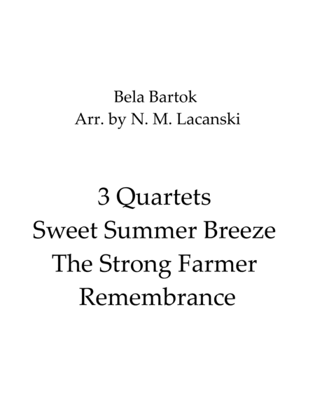 3 Quartets Sweet Summer Breeze The Strong Farmer Remembrance (arr. Nick Lacanski)