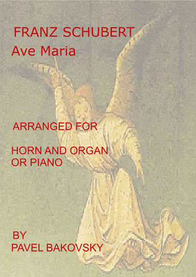 Franz Schubert: "Ave Maria" for Horn in F and  Piano (arr. Pavel Bakovsky)
