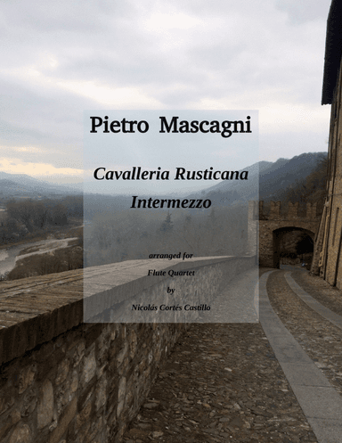 Intermezzo from Cavalleria Rusticana - Flute Quartet (Piccolo, C Flute, Alto in G, Bass in C) (arr. Nicolás Cortés Castillo)