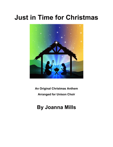 Just in Time for Christmas (An Original Christmas Anthem for Unison Choir)