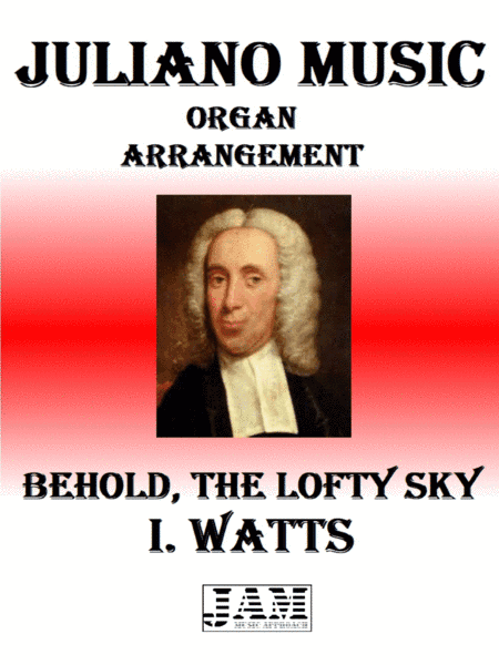 BEHOLD, THE LOFTY SKY - I. WATTS (HYMN - EASY ORGAN) (arr. Juliano Music)