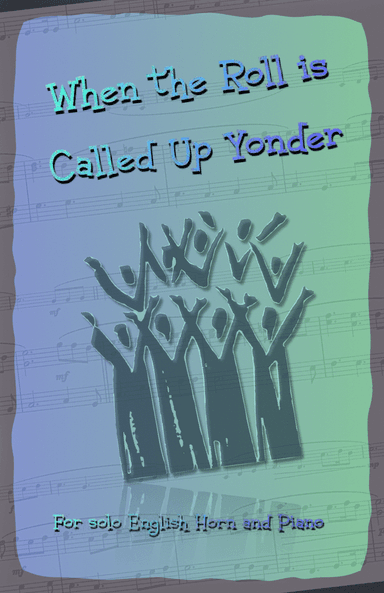 When the Roll is Called Up Yonder, Gospel Hymn for English Horn and Piano (arr. David McKeown)