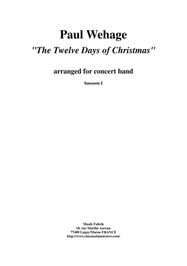 Paul Wehage : The Twelve Days Of Christmas, arranged for concert band, bassoon I part (arr. Paul Wehage)