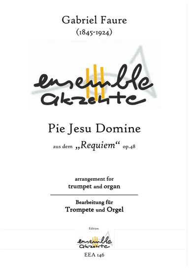 Pie Jesu Domine from "Requiem" op.48 - arrangement for trumpet and organ (arr. Matthias Eckart - Edition Ensemble Akzente)
