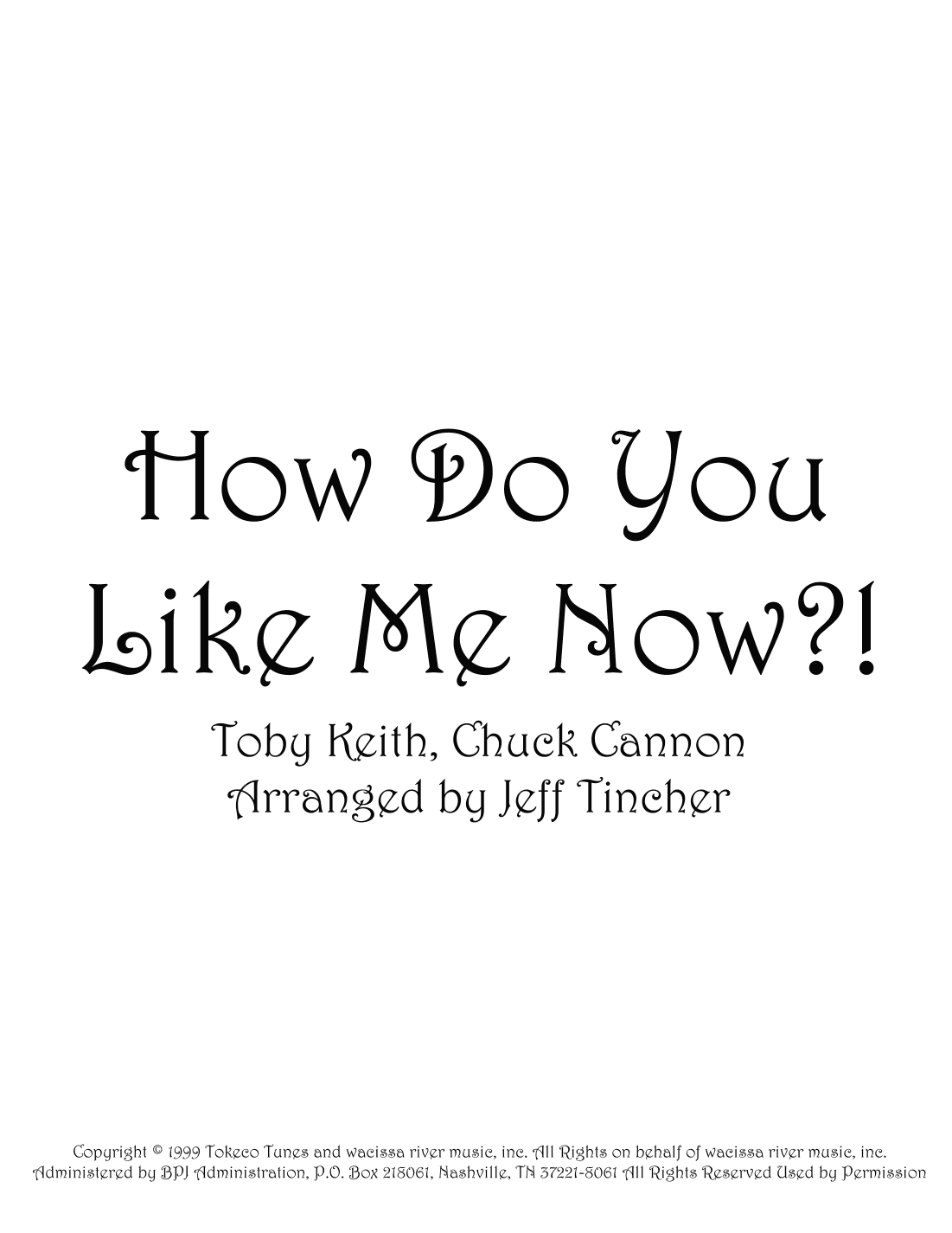 How Do You Like Me Now?! (arr. Jeff Tincher)