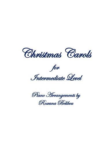 Christmas Carols for Intermediate Level Sheet Collection Piano (arr. Roxana Belibou)