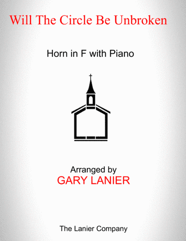 WILL THE CIRCLE BE UNBROKEN (Horn in F with Piano - Score & Part included) (arr. Gary Lanier)